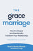Grace Marriage, The