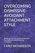 Overcoming Dismissive-Avoidant Attachment Style
