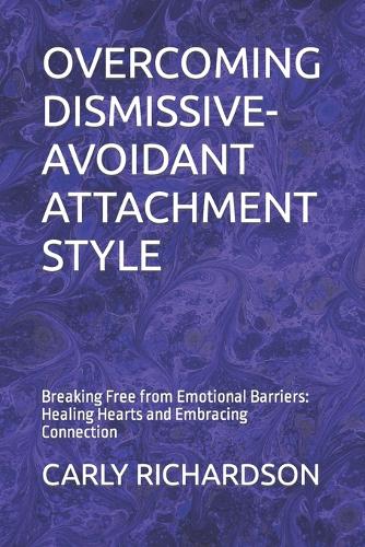 Overcoming Dismissive-Avoidant Attachment Style