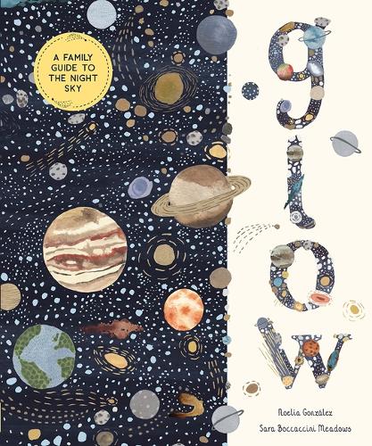 Glow: A Family Guide to the Night Sky (In Our Nature