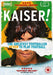 Kaiser: The Greatest Footballer Never To Play Football