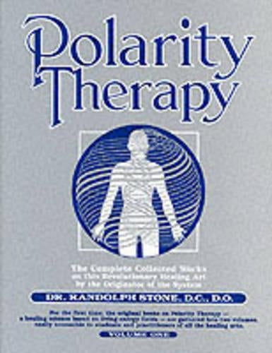 Dr Randolph Stone's Polarity Therapy