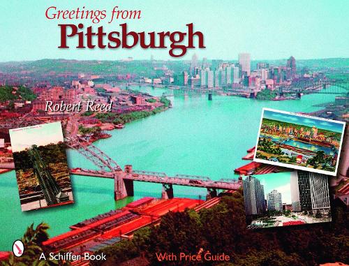 Greetings from Pittsburgh (Schiffer Book