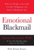 Emotional Blackmail: When the People in Your Life Use Fear, Obligation, and Guilt to Manipulate You