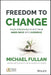 Freedom to Change: Four Strategies to Put Your Inner Drive into Overdrive