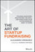 The Art of Startup Fundraising