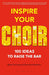 Inspire Your Choir