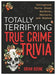 Totally Terrifying True Crime Trivia