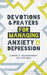 Devotions and Prayers for Managing Anxiety and Depression (Teen Boy)