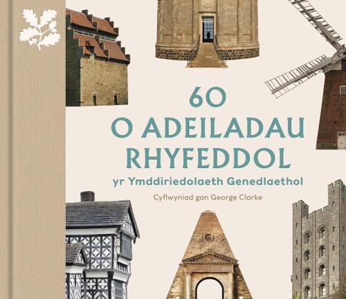 60 o Adeiladau Rhyfeddol yr Ymddiriedolaeth Genedlaethol: (Welsh edition