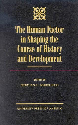 The Human Factor in Shaping the Course of History and Development