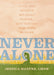 Never Alone