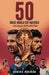 Fifty Great World Cup Matches