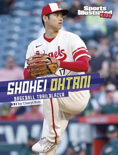 Shohei Ohtani: Baseball Trailblazer (Sports Illustrated Kids Stars of Sports