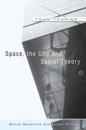 Space, the City and Social Theory