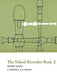 The School Recorder Book 2