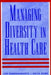 Managing Diversity in Health Care