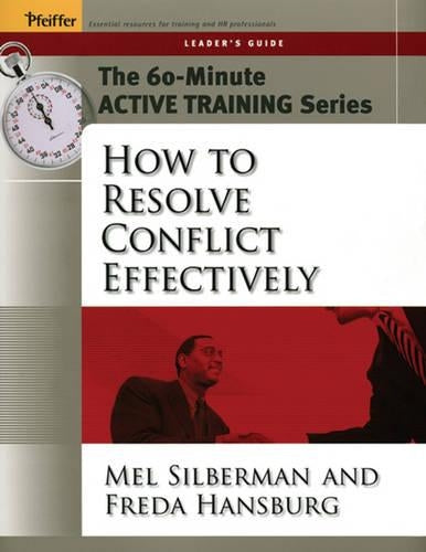 The 60-Minute Active Training Series: How to Resolve Conflict Effectively, Leader's Guide