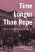 Time Longer than Rope
