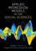 Applied Regression Models in the Social Sciences