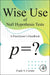 Wise Use of Null Hypothesis Tests