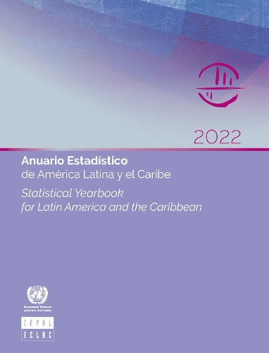 Statistical Yearbook for Latin America and the Caribbean 2022 (Statistical Yearbook for Latin America and the Caribbean / Anuario estadistico de Ame?rica Latina y el Caribe) Paperback - 26 Jun. 2023