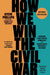 How We Win the Civil War