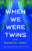 When We Were Twins