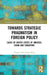 Towards Strategic Pragmatism in Foreign Policy