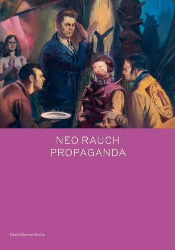 Neo Rauch: PROPAGANDA