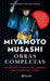 Obras Completas: Todos Los Escritos del Samurái Más Célebre de Japón