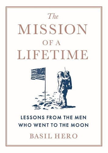 The Mission of a Lifetime