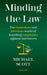 MINDING THE LAW