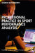 Professional Practice in Sport Performance Analysis (Routledge Studies in Sports Performance Analysis