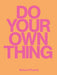 Do Your Own Thing - Richard Phoenix