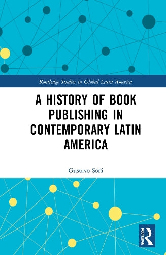 A History of Book Publishing in Contemporary Latin America