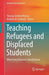 Teaching Refugees and Displaced Students