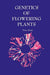 Genetics of Flowering Plants