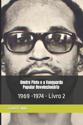Onofre Pinto e a Vanguarda Popular Revolucionária (VPR) 1969 -1974