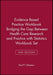 Evidence Based Practice Workbook Bridging the Gap Between Health Care Research and Practice 2E with Statistics Workbook Set