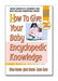 How to Give Your Baby Encyclopedic Knowledge