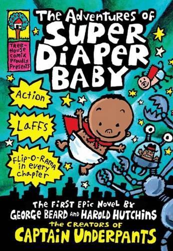 The Adventures of Super Diaper Baby: A Graphic Novel (Super Diaper Baby #1): From the Creator of Captain Underpants