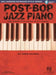 Post-Bop Jazz Piano - The Complete Guide with Audio! Book/Online Audio (Hal Leonard Keyboard Style