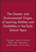 The Genetic and Environmental Origins of Learning Abilities and Disabilities in the Early School Years