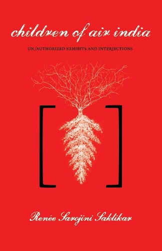 children of air india: un/authorized exhibits and interjections (Blewointment Books