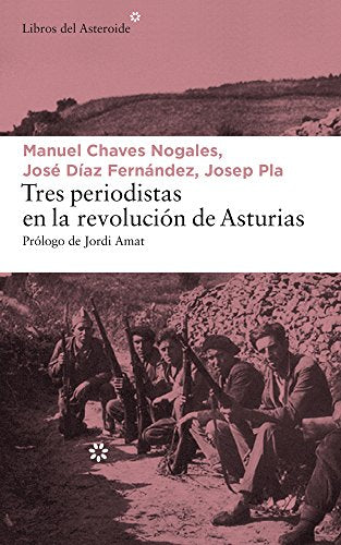 Tres Periodistas En La Revoluci?n De Asturias