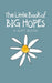 The Little Book of Big Hopes
