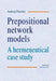 Prepositional Network Models – A Hermeneutical Case Study