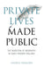 Private Lives Made Public