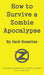 How to Survive a Zombie Apocalypse